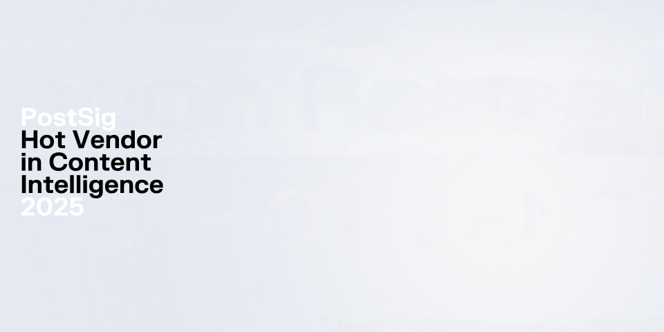PostSig Named a 2025 “Hot Vendor” in Content Intelligence by Leading Analyst Firm Aragon Research
